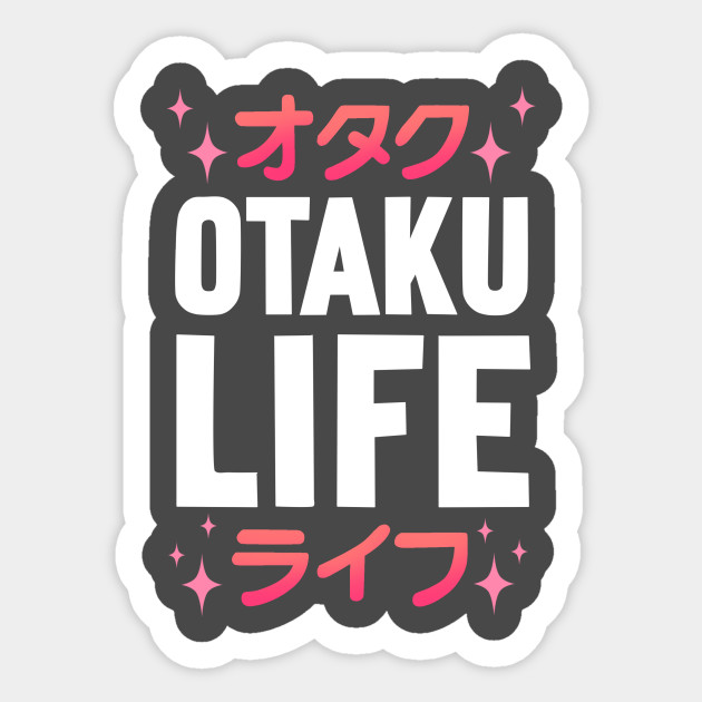 Otaku Life